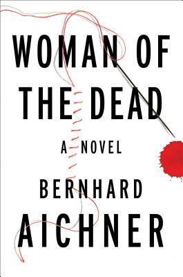 Woman of the Dead - Aichner, Bernhard