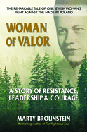 Woman of Valor: A Story of Resistance, Leadership & Courage