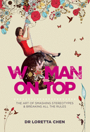 Woman on Top: The Art of Smashing Stereotypes and Breaking All the Rules