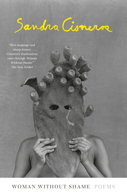 Woman Without Shame: Poems - Cisneros, Sandra