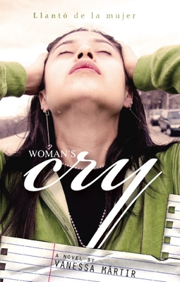 Woman's Cry: Llanto de la Mujer - Martir, Vanessa, and Sherrod, Tracy (Editor)