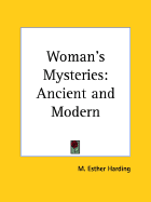 Woman's Mysteries: Ancient and Modern