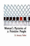 Woman's Mysteries of a Primitive People