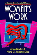 Woman's Work: A Guide to Growth and Self-Discovery