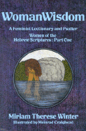 Womanwisdom: A Feminist Lectionary and Psalter - Women of the Hebrew Scriptures: Part 1 Volume 2