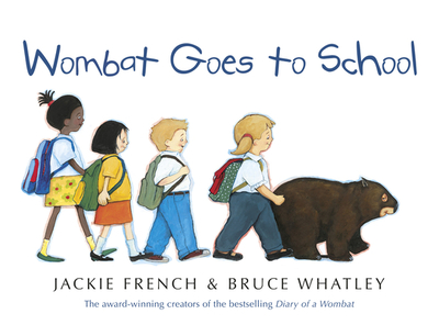 Wombat Goes to School - French, Jackie, and Whatley, Bruce