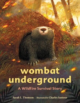 Wombat Underground: A Wildfire Survival Story - Thomson, Sarah L