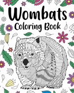 Wombats Coloring Book: Book for Australian Animals Lovers with Funny Quotes and Freestyle Art