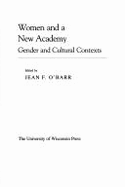 Women and a New Academy: Gender and Cultural Contexts - O'Barr, Jean F (Editor)