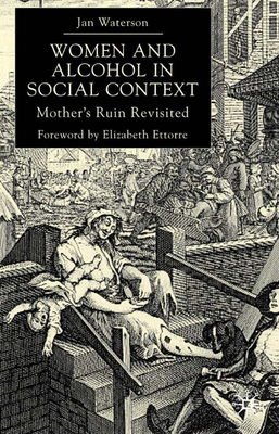 Women and Alcohol in Social Context: Mother's Ruin Revisited - Waterson, J, and Loparo, Kenneth A (Editor)