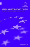 Women and British Party Politics: Descriptive, Substantive and Symbolic Representation