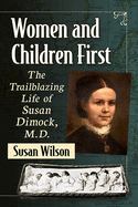 Women and Children First: The Trailblazing Life of Susan Dimock, M.D.