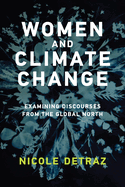 Women and Climate Change: Examining Discourses from the Global North