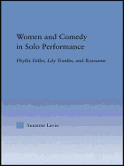 Women and Comedy in Solo Performance: Phyllis Diller, Lily Tomlin and Roseanne