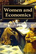 Women and Economics: A Study of the Economic Relation Between Men and Women as a Factor in Social Evolution