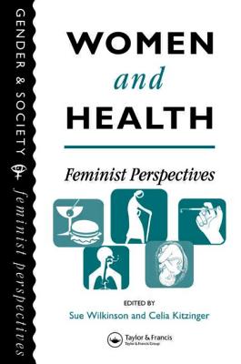 Women and Health - Wilkinson, Sue (Editor), and Sue Wilkinson University of Hull, Instit (Editor)