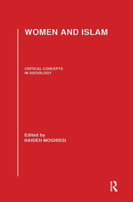 Women and Islam: Critical Concepts in Sociology - Moghissi, Haideh (Editor)