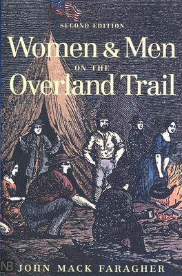 Women and Men on the Overland Trail - Faragher, John Mack, Professor
