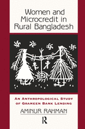 Women And Microcredit In Rural Bangladesh: An Anthropological Study Of Grameen Bank Lending