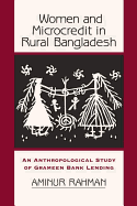 Women And Microcredit In Rural Bangladesh: An Anthropological Study Of Grameen Bank Lending