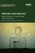 Women and Nature?: Beyond Dualism in Gender, Body, and Environment