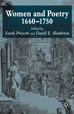 Women and Poetry 1660-1750 - Prescott, S (Editor), and Shuttleton, D (Editor)