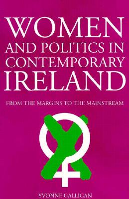Women and Politics in Contemporary Ireland - Galligan, Yvonne
