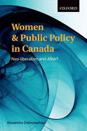 Women and Public Policy in Canada: Neoliberalism and After?