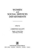 Women and Social Services Departments - Hallett, Christine (Editor)