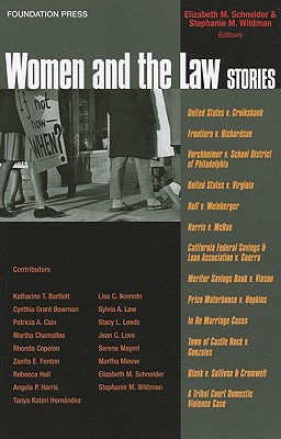 Women and the Law Stories - Schneider, Elizabeth M, Professor (Editor), and Wildman, Stephanie M (Editor), and Bartlett, Katharine T (Contributions by)