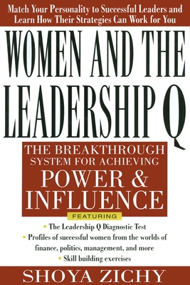 Women and the Leadership Q: Revealing the Four Paths to Influence and Power - Zichy, Shoya