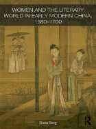 Women and the Literary World in Early Modern China, 1580-1700