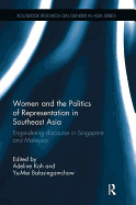 Women and the Politics of Representation in Southeast Asia: Engendering discourse in Singapore and Malaysia