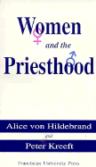 Women and the Priesthood - Kreeft, Peter, and Von Hildebrand, Alice, Dr.