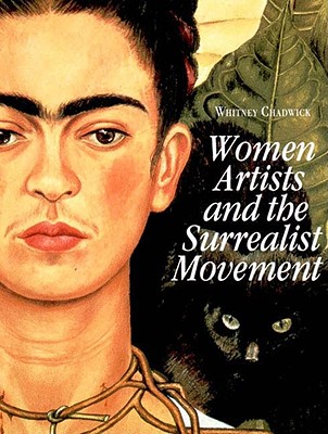 Women Artists and the Surrealist Movement - Chadwick, Whitney