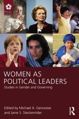 Women as Political Leaders: Studies in Gender and Governing - Genovese, Michael A. (Editor), and Steckenrider, Janie S. (Editor)
