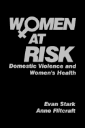 Women at Risk: Domestic Violence and Women s Health