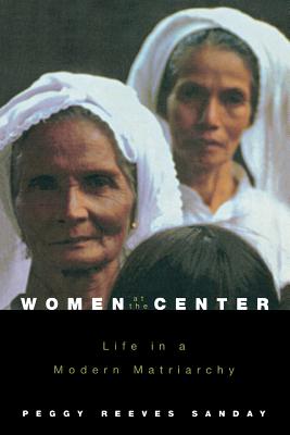 Women at the Center: Life in a Modern Matriarchy - Sanday, Peggy Reeves