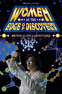 Women at the Edge of Discovery: 40 True Science Adventures