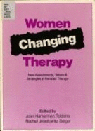 Women Changing Therapy: New Assessments, Values, and Strategies