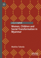 Women, Children and Social Transformation in Myanmar