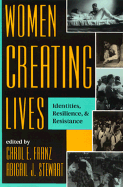 Women Creating Lives: Identities, Resilience, and Resistance