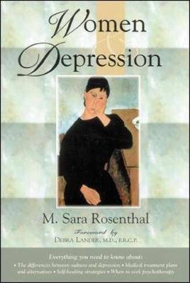 Women & Depression - Rosenthal, M Sara, and Lander, Debra, M.D., F.R.C.P. (Foreword by)