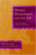 Women, Development, and the UN: A Sixty-Year Quest for Equality and Justice