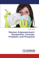 Women Empowerment: Perspective, Concept, Problems and Prospects