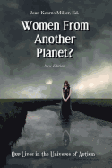 Women From Another Planet?: Our Lives in the Universe of Autism