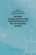 Women, Globalization and Fragmentation in the Developing World