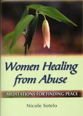 Women Healing from Abuse: Meditations for Finding Peace - Sotelo, Nicole