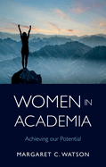 Women in Academia: Achieving Our Potential