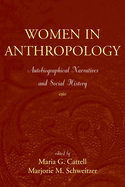 Women in Anthropology: Autobiographical Narratives and Social History